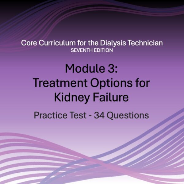 Module 3 – Treatment Options for Kidney Failure