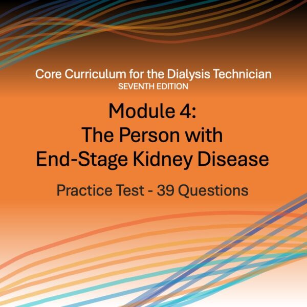 Module 4 – The Person with End-Stage Kidney Disease