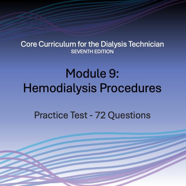 Module 9 – Hemodialysis Procedures